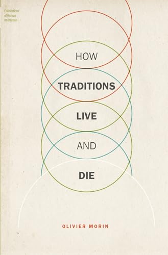 How Traditions Live and Die (Foundations of Human Interaction) von Oxford University Press, USA